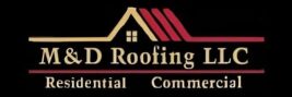M & D Roofing LLC